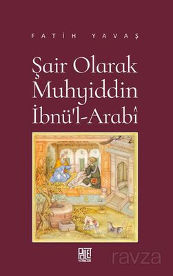 Şair Olarak Muhyiddin İbnü'l Arabî - 1