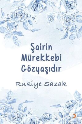 Şairin Mürekkebi Gözyaşıdır - 1