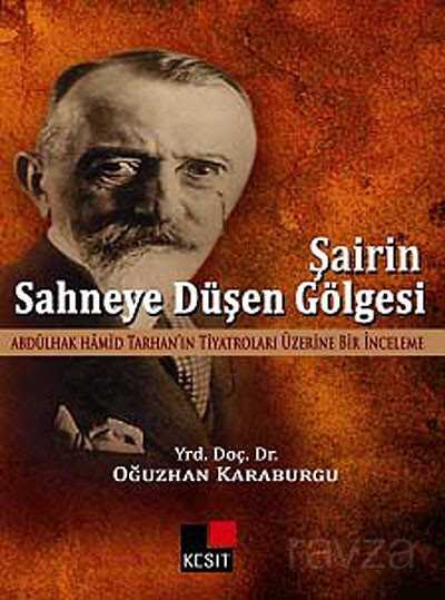 Şairin Sahneye Düşen Gölgesi - Kesit Yayınları