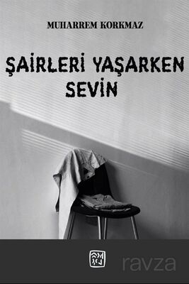 Şairleri Yaşarken Sevin - 1