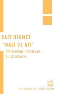 Sait Hikmet 'Mazi Ve Ati' Özgün Metin Çeviri Yazı Dil İçi Aktarım - 1