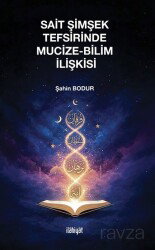 Sait Şimşek Tefsirinde Mucize-Bilim İlişkisi - İlahiyat Yayınları