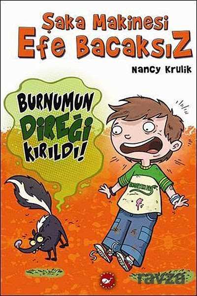 Şaka Makinesi Efe Bacaksız / Burnumun Direği Kırıldı - Beyaz Balina Yayınları