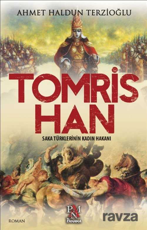 Saka Türklerinin Kadın Hakanı Tomris Han - 1