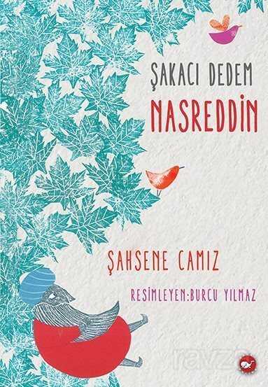 Şakacı Dedem Nasreddin - Beyaz Balina Yayınları