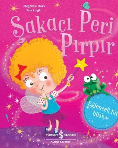 Şakacı Peri Pırpır - İş Bankası Yayınları