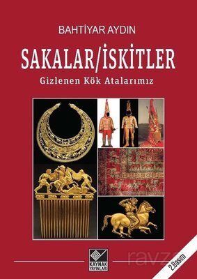 Sakalar - İskitler: Gizlenen Kök Atalarımız - 1