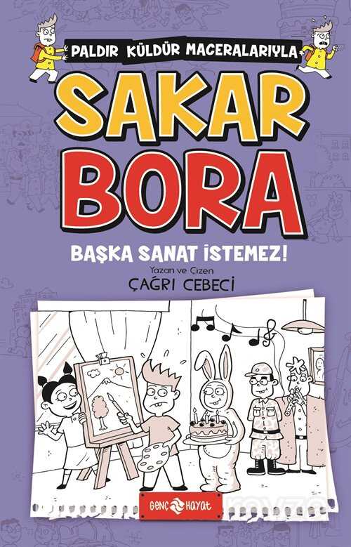 Sakar Bora 5 / Başka Sanat İstemez! - Genç Hayat