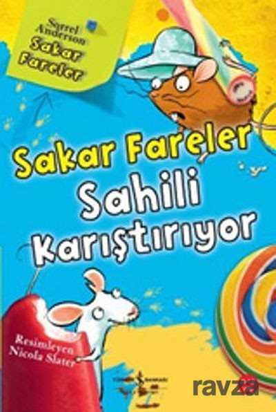Sakar Fareler Sahili Karıştırıyor - İş Bankası Yayınları