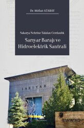 Sakarya Nehrine Takılan Gerdanlık Sarıyar Barajı ve Hidroelektrik Santrali - Paradigma Akademi Yayınları