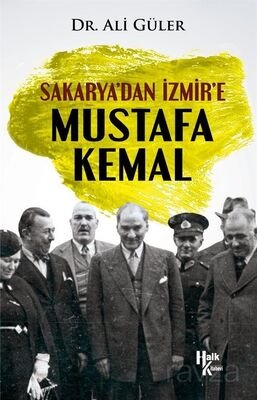 Sakarya'dan İzmir'e Mustafa Kemal - 1