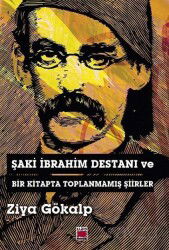 Şaki İbrahim Destanı ve Bir Kitapta Toplanmamış Şiirler - Elips Kitap