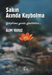 Sakın Acında Kaybolma - Cağaloğlu Yayınevi