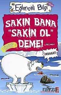 Sakın Bana Sakin Ol Deme - Timaş Yayınları