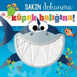 Sakın Dokunma / Köpek Balığına - Beta Kids