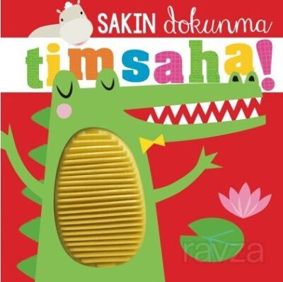 Sakın Dokunma / Timsaha - 1