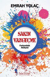 Sakın Vazgeçme - Sola Yayınları