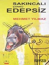 Sakıncalı Çünkü Edepsiz - Ütopya Yayınevi