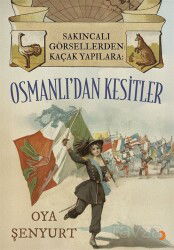 Sakıncalı Görsellerden Kaçak Yapılara: Osmanlı'dan Kesitler - Cinius Yayınları