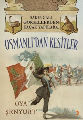 Sakıncalı Görsellerden Kaçak Yapılara: Osmanlı'dan Kesitler - 1