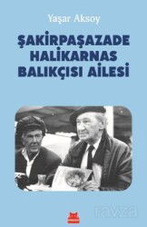 Şakirpaşazade Halikarnas Balıkçısı Ailesi - Kırmızı Kedi Yayınevi