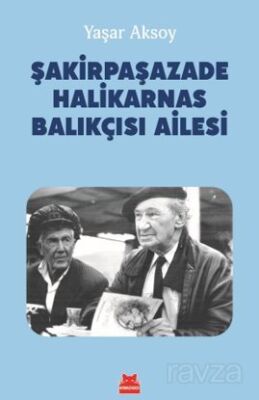 Şakirpaşazade Halikarnas Balıkçısı Ailesi - 1