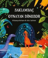 Saklambaç Oynayan Dinozor - Uçanbalık Yayınları