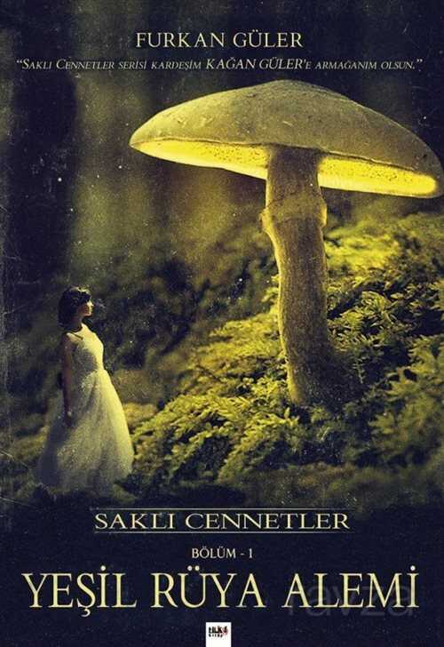 Saklı Cennetler Bölüm 1 / Yeşil Rüya Alemi - Tilki Kitap