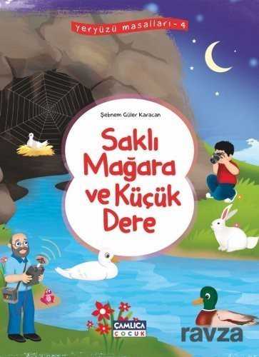 Saklı Mağara ve Küçük Dere / Yeryüzü Masalları 4 - Çamlıca Çocuk Yayınları