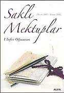 Saklı Mektuplar (Mayıs 2005 - Kasım 2006) - Alfa Yayınları