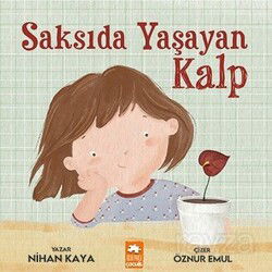 Saksıda Yaşayan Kalp - Eksik Parça Çocuk