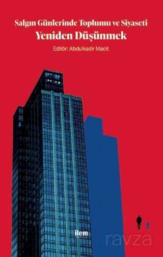 Salgın Günlerinde Toplumu ve Siyaseti Yeniden Düşünmek - İLEM