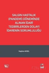 Salgın Hastalık (Pandemi) Döneminde Alınan İdari Tedbirlerden Dolayı İdarenin Sorumluluğu - Adalet Yayınevi