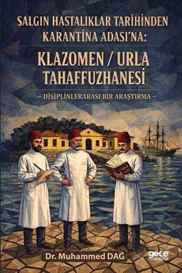 Salgın Hastalıklar Tarihinden Karantina Adası'na Klazomen / Urla Tahaffuzhanesi - 1