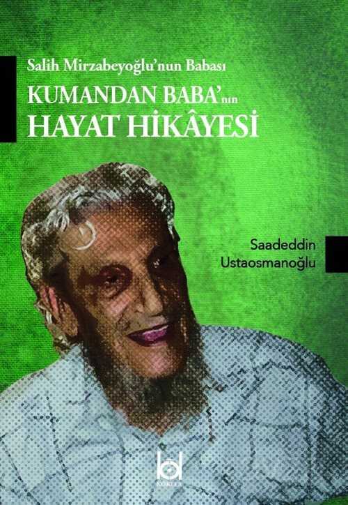 Salih Mirzabeyoğlu'nun Babası Kumandan Baba'nın Hayat Hikayesi - Kökler Derneği Yayınları