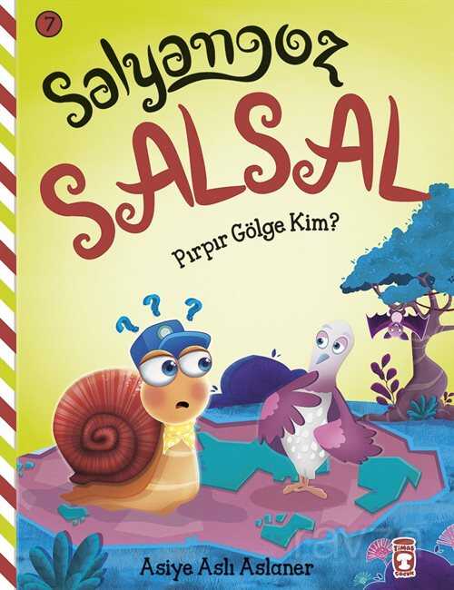 Salyangoz Salsal - Pırpır Gölge Kim? - Timaş Çocuk Yayınları