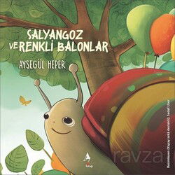 Salyangoz ve Renkli Balonlar - A7 Kitap
