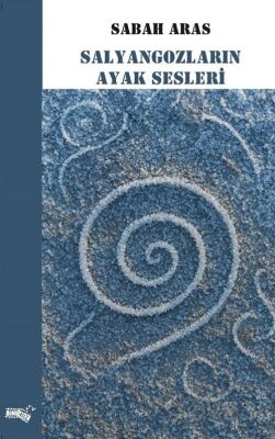 Salyangozların Ayak Sesleri - 1