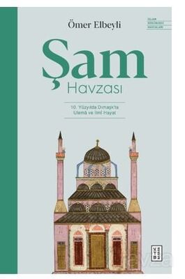 Şam Havzası / 10. Yüzyılda Dımaşk'ta Ulema ve İlmi Hayat - 1