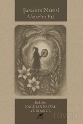 Şamanın Nefesi Umay'ın Eli - 1