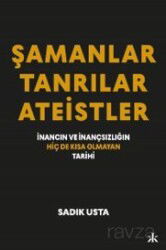 Şamanlar, Tanrılar Ateistler - Kafka Kitap