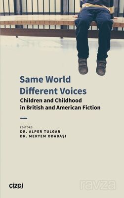 Same World Different Voices - Children and Childhood in British and American Fiction - 1