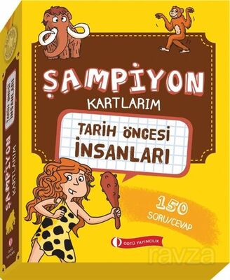 Şampiyon Kartlarım / Tarih Öncesi İnsanları - 1