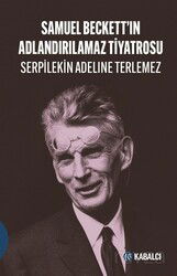Samuel Beckett'in Adlandırılamaz Tiyatrosu - Kabalcı Yayınları