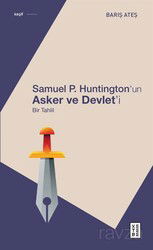 Samuel P. Huntington'ın Asker ve Devlet'i - Ketebe Yayınevi