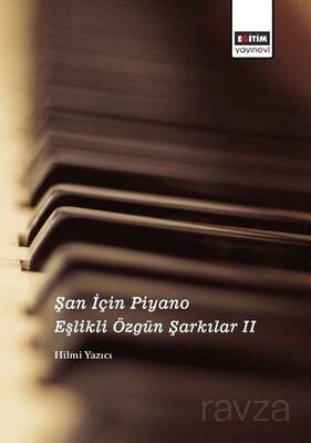 Şan İçin Piyano Eşlikli Özgün Şarkılar II - 1
