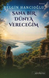 Sana Bir Dünya Vereceğim - Ayrıkotu Yayınları