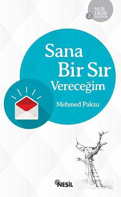 Sana Bir Sır Vereceğim / Nur Dede Anlatıyor-2 - Nesil Yayınları