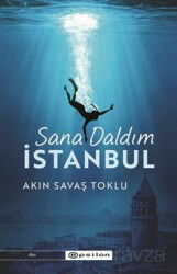 Sana Daldım İstanbul - Epsilon Yayınları