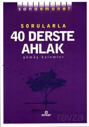 Sana Emanet Sorularla 40 Derste Ahlak - Ensar Neşriyat